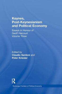Keynes, Post-Keynesianism and Political Economy : Essays in Honour of Geoff Harcourt, Volume III