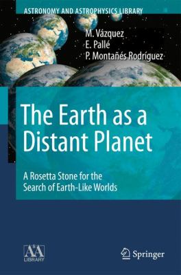 The Earth as a Distant Planet : A Rosetta Stone for the Search of Earth-Like Worlds