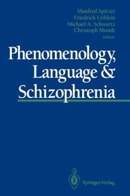Phenomenology, Language and Schizophrenia