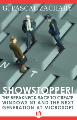 Showstopper! : The Breakneck Race to Create Windows NT and the Next Generation at Microsoft
