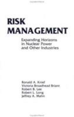 Risk Management : Expanding Horizons in Nuclear Power and Other Industries