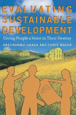 Evaluating Sustainable Development : Giving People a Voice in Their Destiny