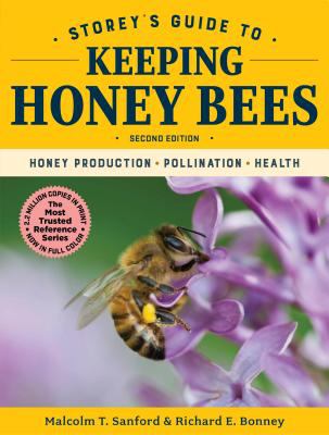 Storey's Guide to Keeping Honey Bees, 2nd Edition : Honey Production, Pollination, Health