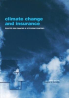 Climate Change and Insurance : Disaster Risk Financing in Developing Countries