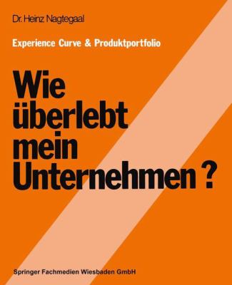 Wie Überlebt Mein Unternehmen? : Experience Curve and Produktportfolio
