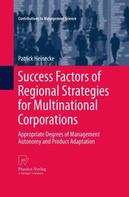 Success Factors of Regional Strategies for Multinational Corporations : Appropriate Degrees of Management Autonomy and Product Adaptation