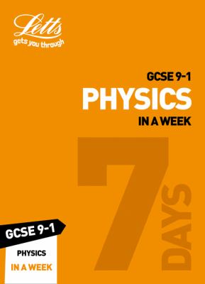 GCSE 9-1 Physics in a Week: Ideal for Home Learning, 2021 Assessments and 2022 Exams (Collins GCSE Grade 9-1 Revision)