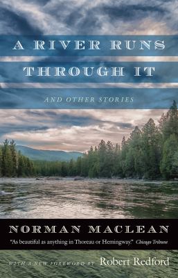 A River Runs Through It and Other Stories : Thirtieth-Anniversary Edition