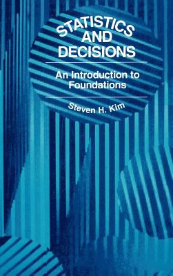 Statistics and Decisions : An Introduction to Foundations