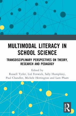 Multimodal Literacy in School Science : Transdisciplinary Perspectives on Theory, Research and Pedagogy