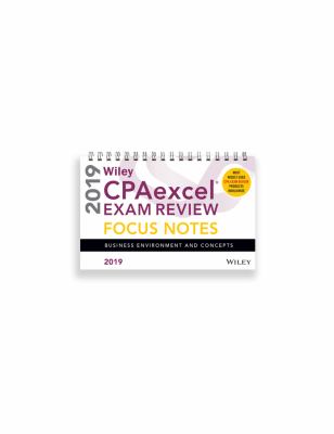 Wiley CPAexcel Exam Review 2019 Focus Notes : Business Environment and Concepts