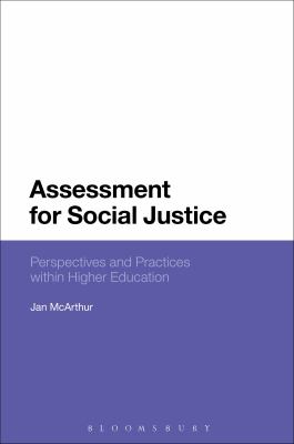 Assessment for Social Justice : Perspectives and Practices Within Higher Education
