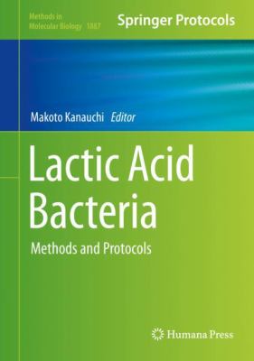 Lactic Acid Bacteria : Methods and Protocols