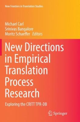 New Directions in Empirical Translation Process Research : Exploring the Critt Tpr-DB