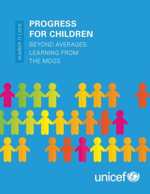 Progress for Children : Data to Monitor Progress for Children Made During the MDG Period