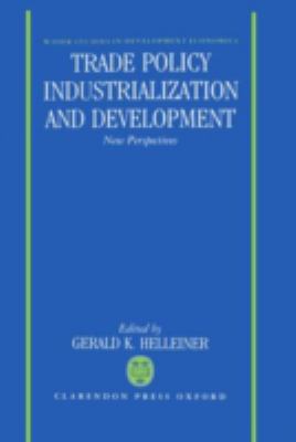 Trade Policy, Industrialization, and Development : New Perspectives
