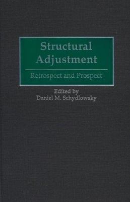Structural Adjustment : Retrospect and Prospect