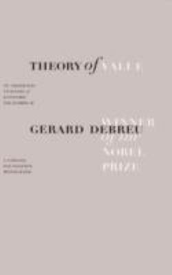 Theory of Value : An Axiomatic Analysis of Economic Equilibrium
