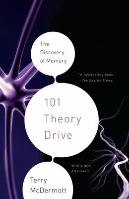101 Theory Drive : The Discovery of Memory