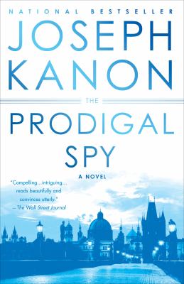 The Prodigal Spy : A Novel