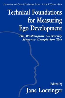 Technical Foundations for Measuring Ego Development : The Washington University Sentence Completion Test