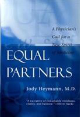 Equal Partners : A Physician's Call for a New Spirit of Medicine