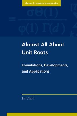 Almost All about Unit Roots : Foundations, Developments, and Applications