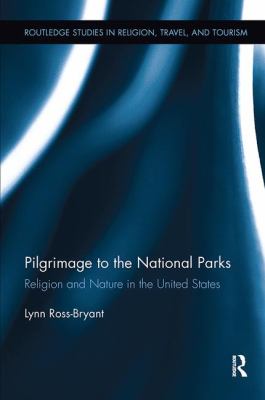 Pilgrimage to the National Parks : Religion and Nature in the United States