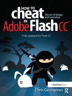 How to Cheat in Adobe Flash CC : The Art of Design and Animation