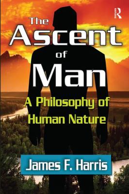 The Ascent of Man : A Philosophy of Human Nature