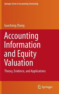 Accounting Information and Equity Valuation : Theory, Evidence, and Applications