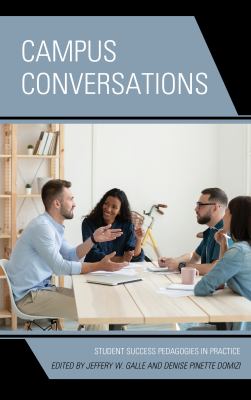 Campus Conversations : Student Success Pedagogies in Practice