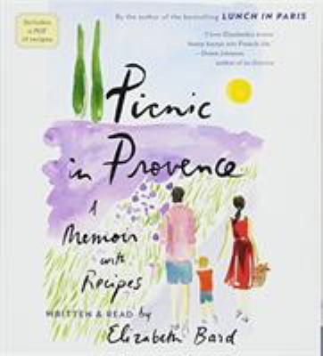 Picnic in Provence : A Memoir with Recipes