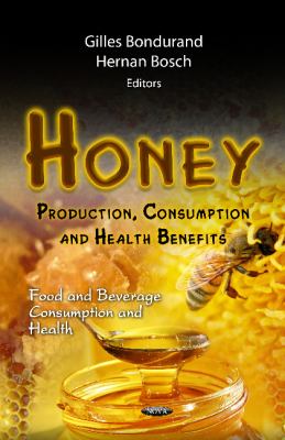 Honey : Production, Consumption, and Health Benefits