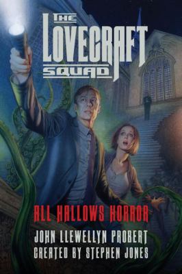 The Lovecraft Squad : All Hallows Horror: a Novel