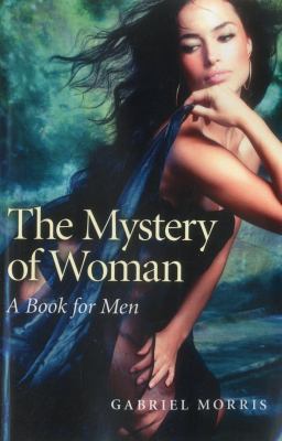 The Mystery of Woman : A Book for Men
