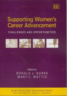 Supporting Women's Career and Advancement : Challenges and Opportunities