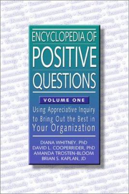 Encyclopedia of Positive Questions : Using AI to Bring Out the Best in your Organization