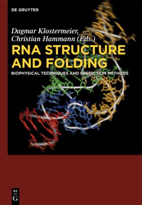 RNA Structure and Folding : Biophysical Techniques and Prediction Methods