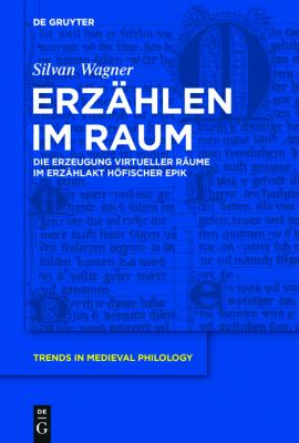 Erzählen Im Raum : Die Erzeugung Virtueller Räume Im Erzählakt Höfischer Epik