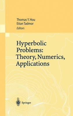 Hyperbolic Problems : Theory, Numerics, Applications