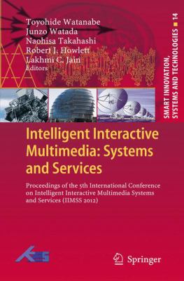 Intelligent Interactive Multimedia - Systems and Services : Proceedings of the 5th International Conference on Intelligent Interactive Multimedia Systems and Services IIMSS 2012