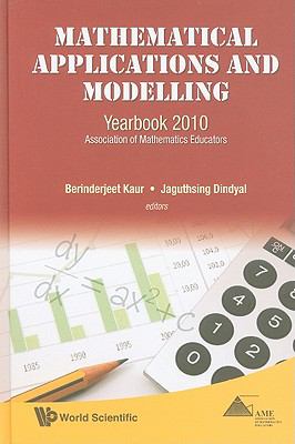 Mathematical Applications and Modelling : Yearbook 2010, Association of Mathematics Educators