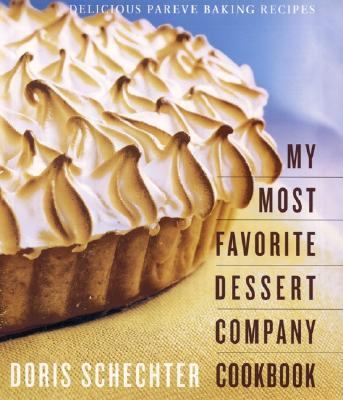 My Most Favorite Dessert Company Cookbook : Delicious Pareve Baking Recipes
