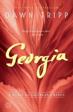 Georgia : A Novel of Georgia O'Keeffe