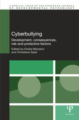 Cyberbullying : Development, Consequences, Risk and Protective Factors