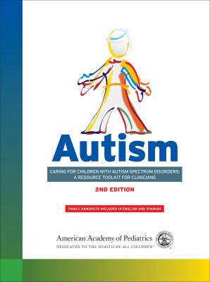 Autism: Caring for Children with Autism Spectrum Disorders: a Resource Toolkit for Clinicians
