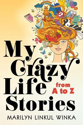 My Crazy Life Stories from a to Z