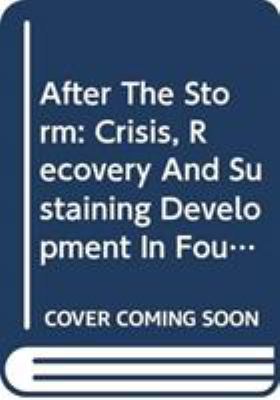 After the Storm : Crisis, Recovery and Sustaining Development in Four Asian Economies