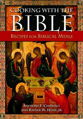 Cooking with the Bible : Recipes for Biblical Meals